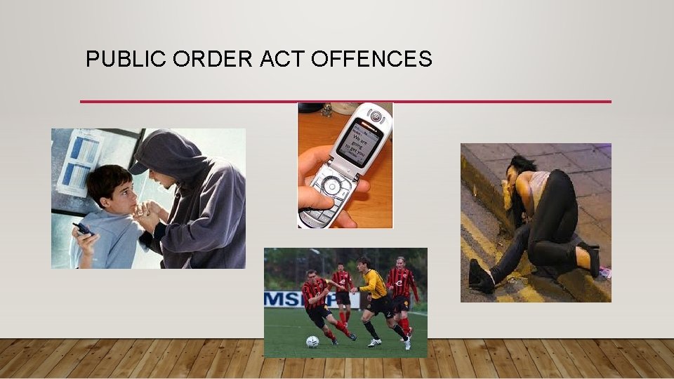 PUBLIC ORDER ACT OFFENCES 