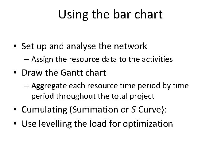 Using the bar chart • Set up and analyse the network – Assign the