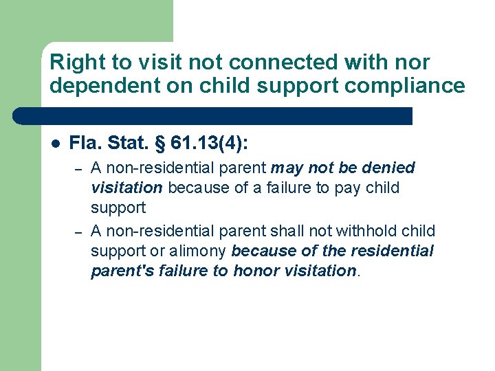 Right to visit not connected with nor dependent on child support compliance l Fla.