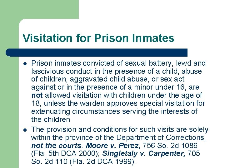 Visitation for Prison Inmates l l Prison inmates convicted of sexual battery, lewd and