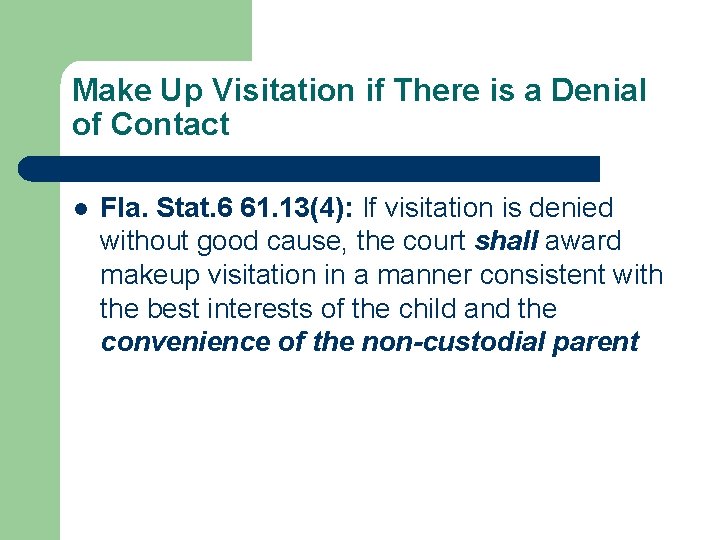 Make Up Visitation if There is a Denial of Contact l Fla. Stat. 6