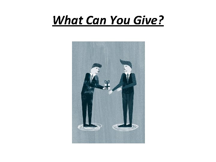 What Can You Give? 