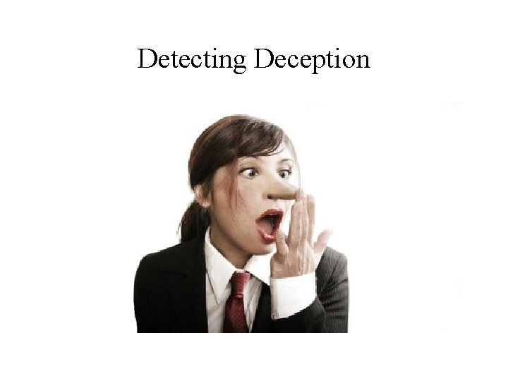 Detecting Deception 
