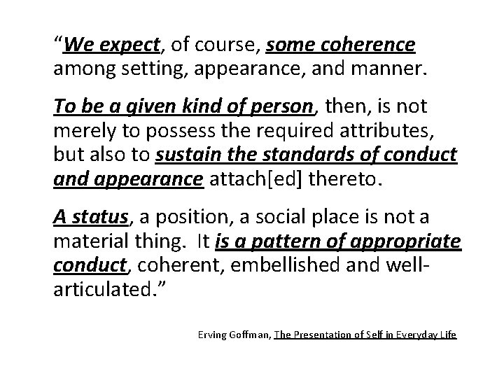 “We expect, of course, some coherence among setting, appearance, and manner. To be a