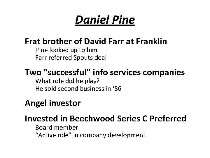 Daniel Pine Frat brother of David Farr at Franklin Pine looked up to him