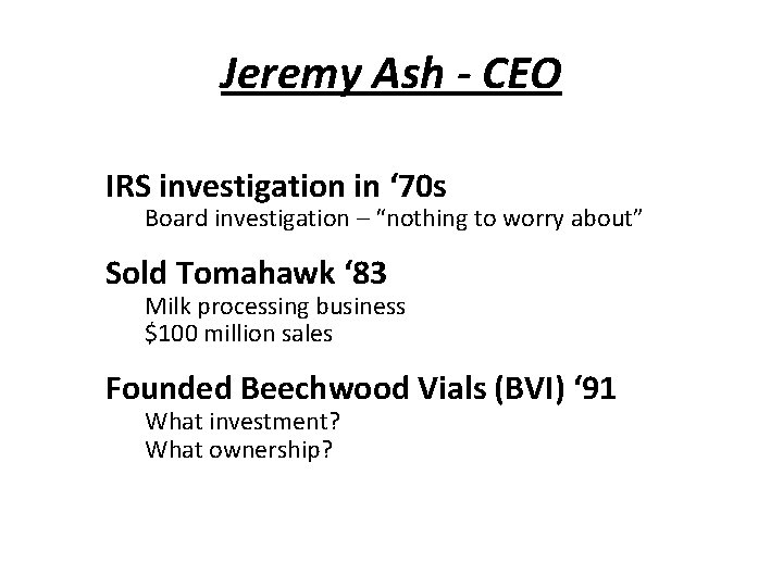 Jeremy Ash - CEO IRS investigation in ‘ 70 s Board investigation – “nothing