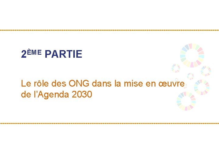 2ÈME PARTIE Le rôle des ONG dans la mise en œuvre de l’Agenda 2030