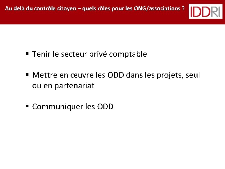 Au delà du contrôle citoyen – quels rôles pour les ONG/associations ? § Tenir