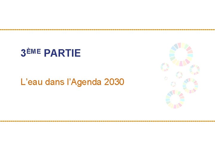 3ÈME PARTIE L’eau dans l’Agenda 2030 