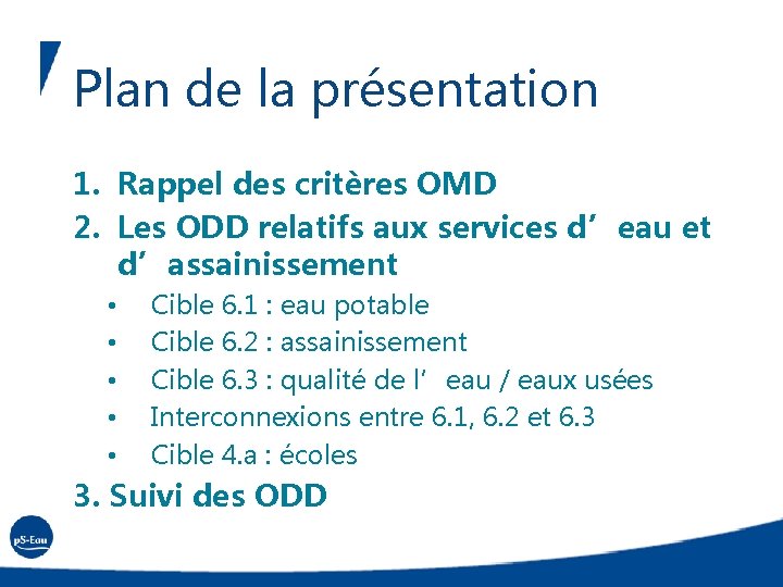 Plan de la présentation 1. Rappel des critères OMD 2. Les ODD relatifs aux