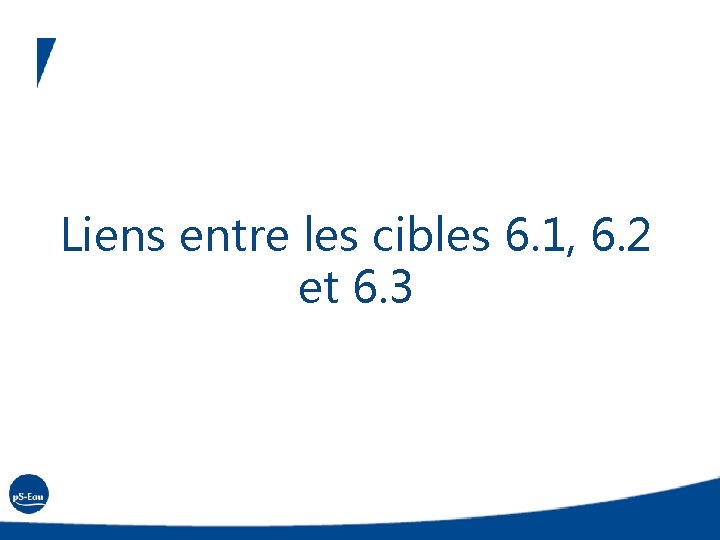 Liens entre les cibles 6. 1, 6. 2 et 6. 3 