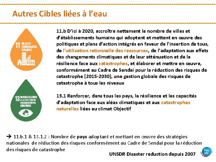 Autres Cibles liées à l’eau 11. b D’ici à 2020, accroître nettement le nombre