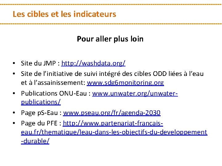 Les cibles et les indicateurs Pour aller plus loin • Site du JMP :