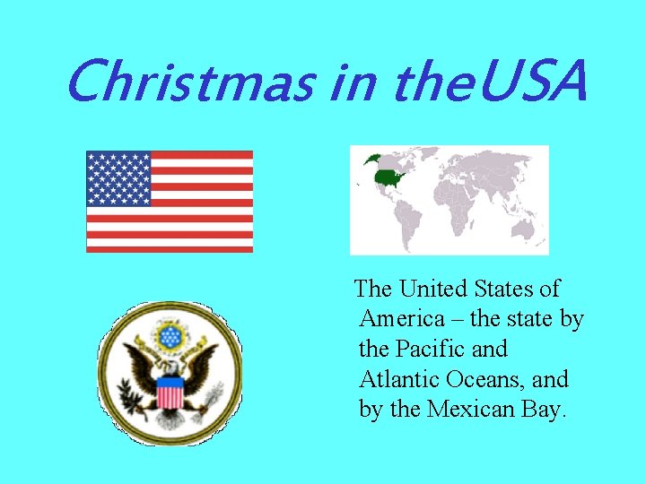 Christmas in the. USA The United States of America – the state by the