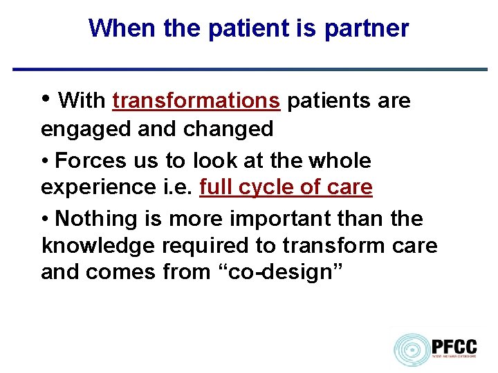 When the patient is partner • With transformations patients are engaged and changed •