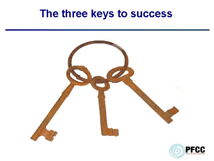 The three keys to success 