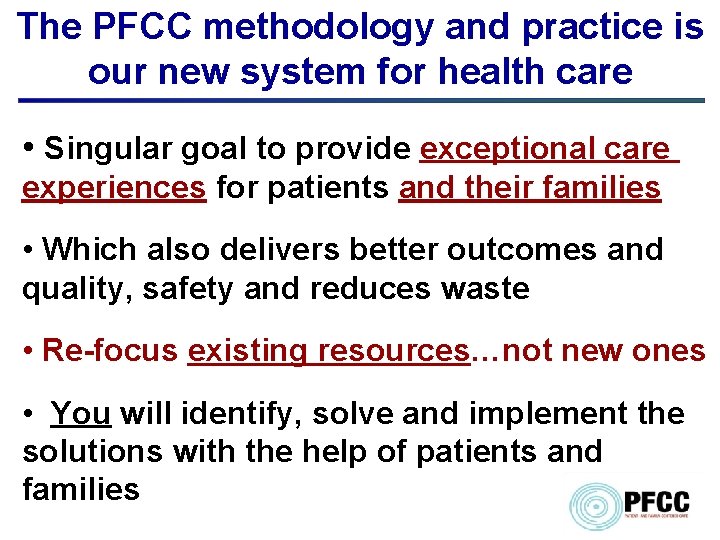 The PFCC methodology and practice is our new system for health care • Singular