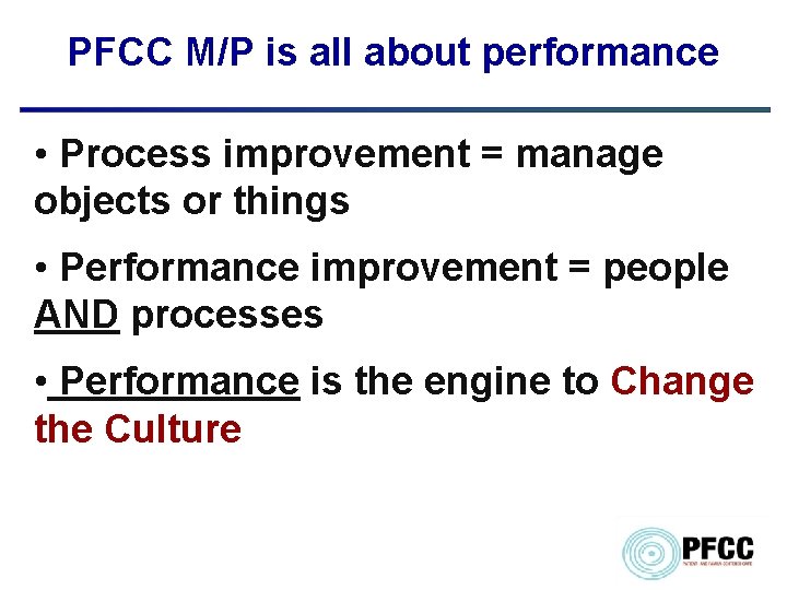 PFCC M/P is all about performance • Process improvement = manage objects or things