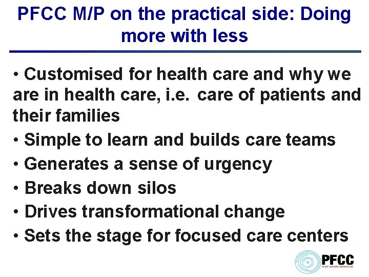 PFCC M/P on the practical side: Doing more with less • Customised for health