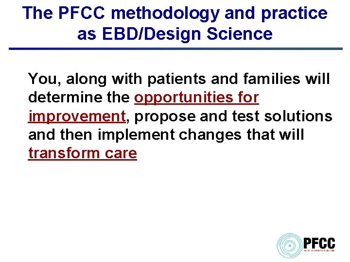 The PFCC methodology and practice as EBD/Design Science You, along with patients and families