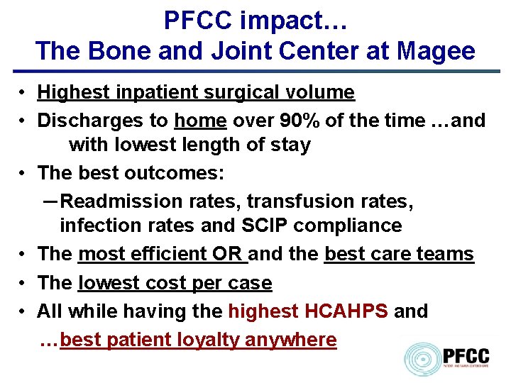 PFCC impact… The Bone and Joint Center at Magee • Highest inpatient surgical volume