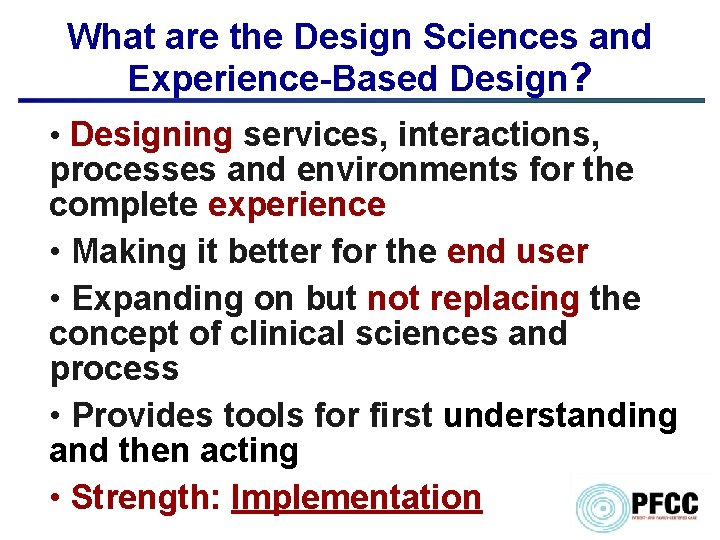 What are the Design Sciences and Experience-Based Design? • Designing services, interactions, processes and