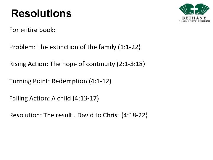 Resolutions For entire book: Problem: The extinction of the family (1: 1 -22) Rising