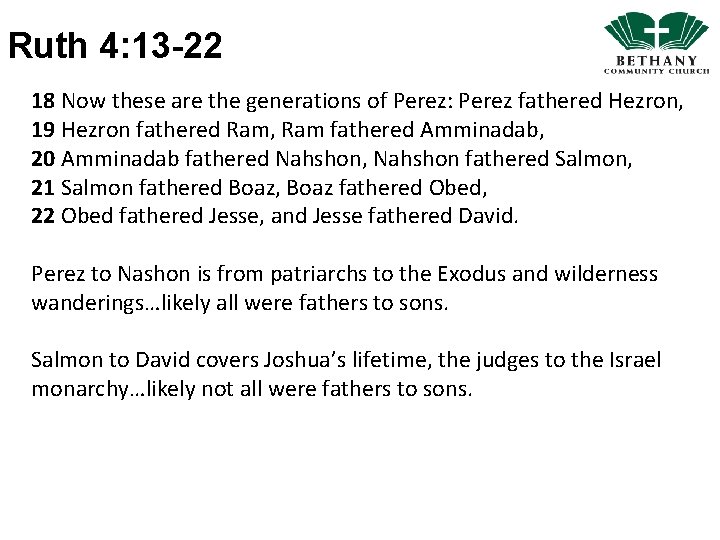 Ruth 4: 13 -22 18 Now these are the generations of Perez: Perez fathered