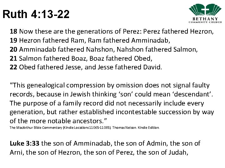 Ruth 4: 13 -22 18 Now these are the generations of Perez: Perez fathered