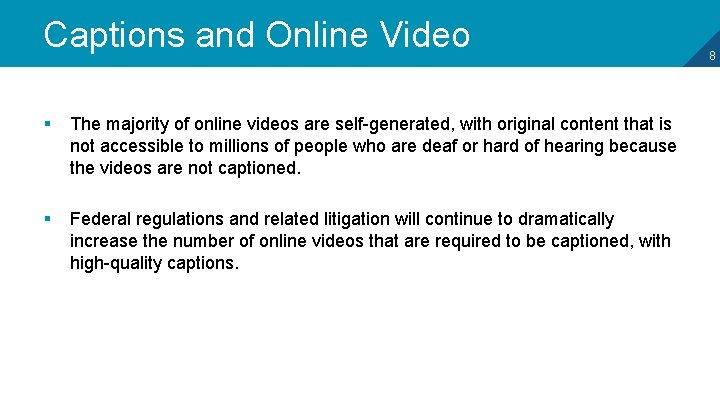 Captions and Online Video § The majority of online videos are self-generated, with original