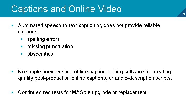 Captions and Online Video § Automated speech-to-text captioning does not provide reliable captions: §