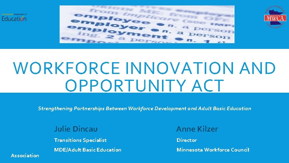 WORKFORCE INNOVATION AND OPPORTUNITY ACT THE WORKFORCE SYSTEM Strengthening Partnerships Between Workforce Development and