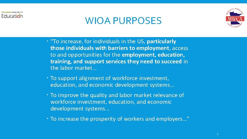 WIOA PURPOSES “To increase, for individuals in the US, particularly those individuals with barriers