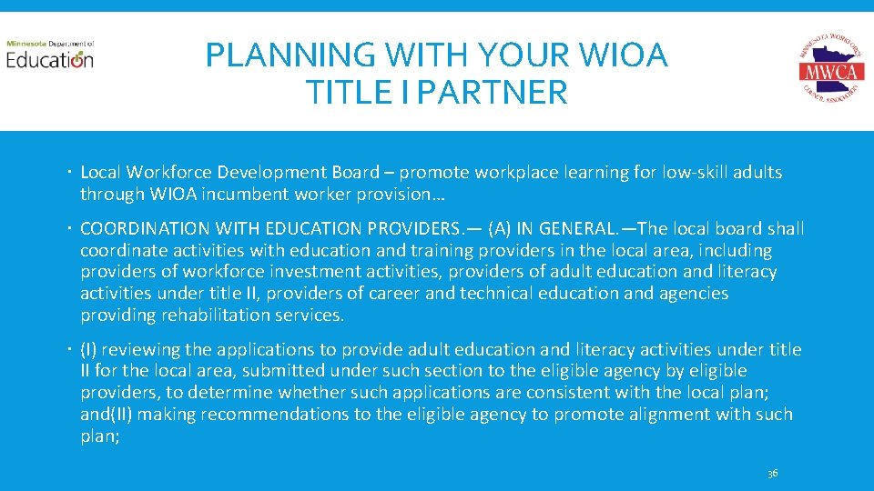 PLANNING WITH YOUR WIOA TITLE I PARTNER Local Workforce Development Board – promote workplace