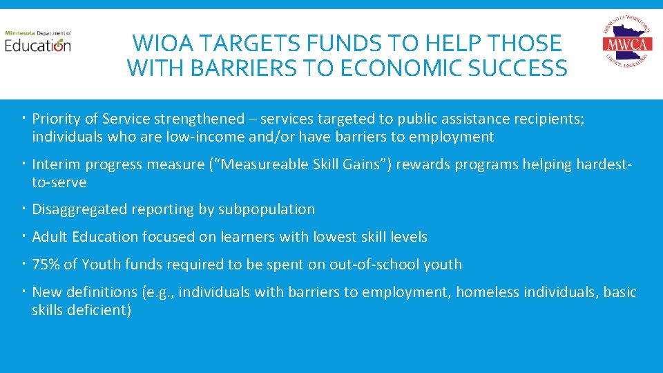 WIOA TARGETS FUNDS TO HELP THOSE WITH BARRIERS TO ECONOMIC SUCCESS Priority of Service