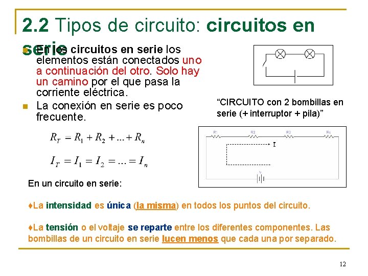 2. 2 Tipos de circuito: circuitos en En los circuitos en serie los serie
