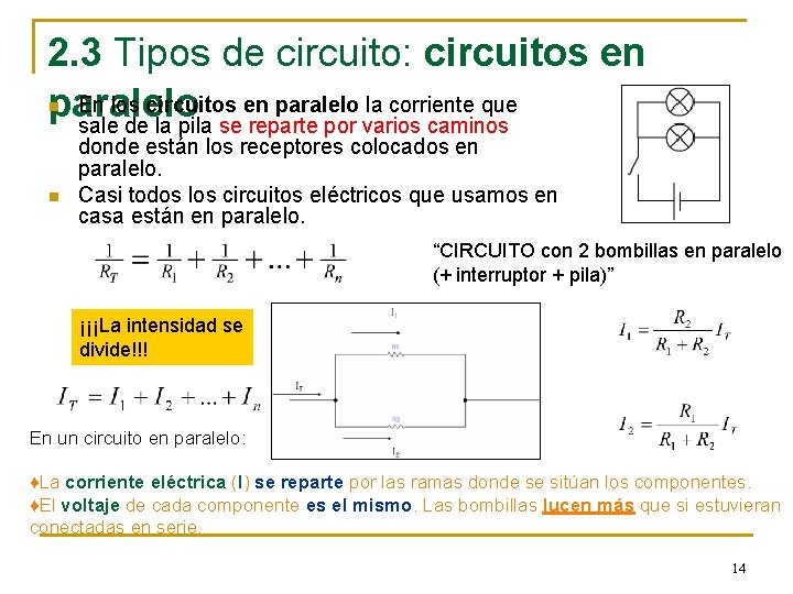 2. 3 Tipos de circuito: circuitos en En los circuitos en paralelo la corriente