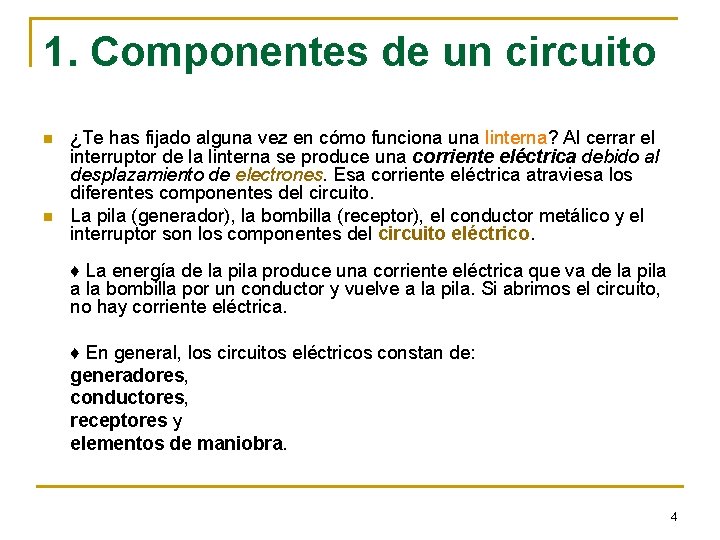 1. Componentes de un circuito n n ¿Te has fijado alguna vez en cómo