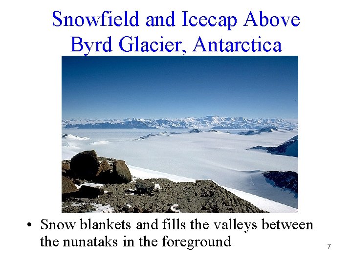 Snowfield and Icecap Above Byrd Glacier, Antarctica • Snow blankets and fills the valleys