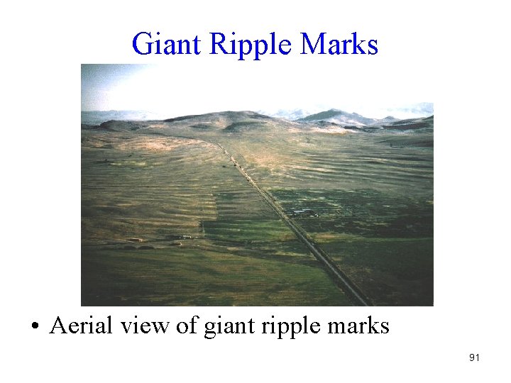 Giant Ripple Marks • Aerial view of giant ripple marks 91 