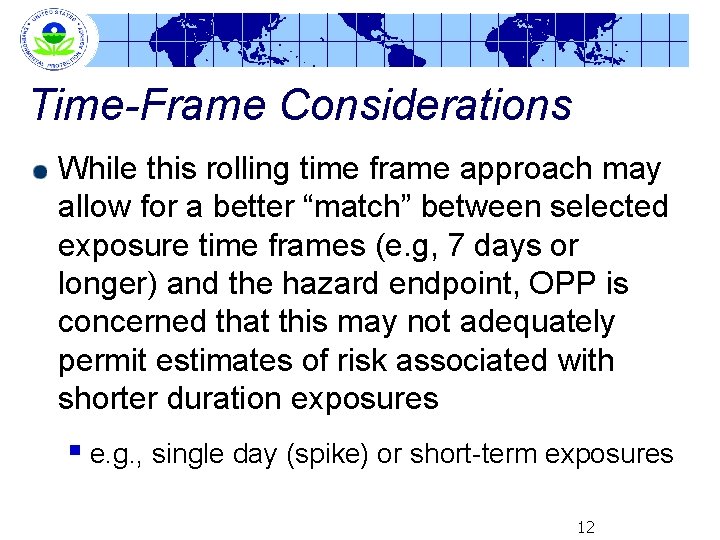 Time-Frame Considerations While this rolling time frame approach may allow for a better “match”