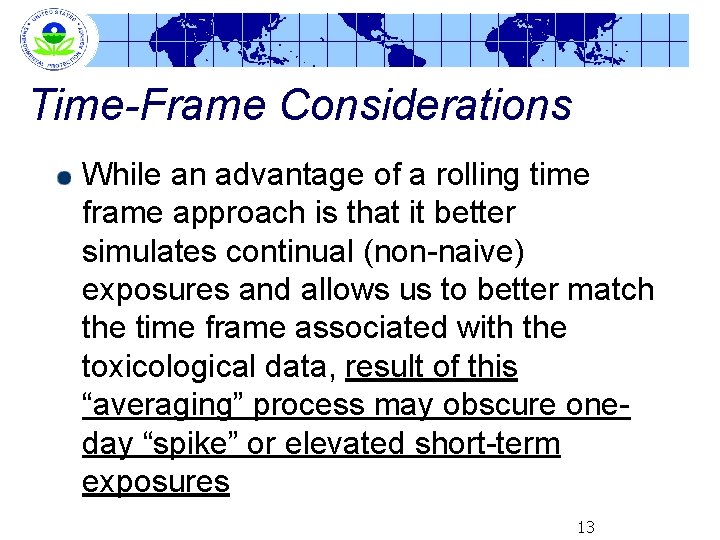 Time-Frame Considerations While an advantage of a rolling time frame approach is that it