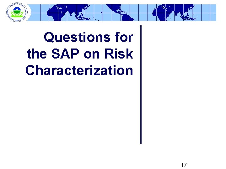 Questions for the SAP on Risk Characterization 17 