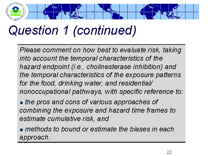 Question 1 (continued) Please comment on how best to evaluate risk, taking into account