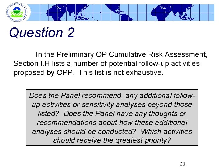 Question 2 In the Preliminary OP Cumulative Risk Assessment, Section I. H lists a