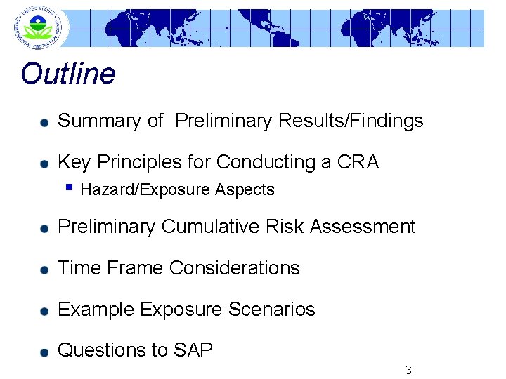 Outline Summary of Preliminary Results/Findings Key Principles for Conducting a CRA § Hazard/Exposure Aspects