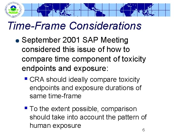Time-Frame Considerations September 2001 SAP Meeting considered this issue of how to compare time