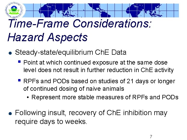 Time-Frame Considerations: Hazard Aspects Steady-state/equilibrium Ch. E Data § Point at which continued exposure