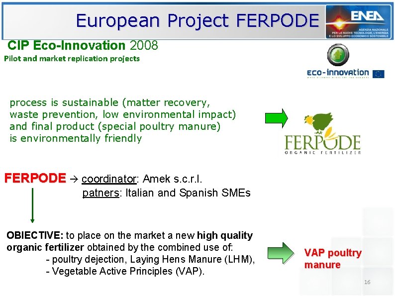 European Project FERPODE CIP Eco-Innovation 2008 Pilot and market replication projects process is sustainable