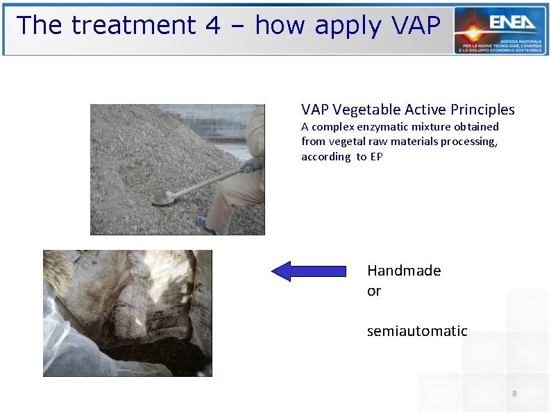 The treatment 4 – how apply VAP Vegetable Active Principles A complex enzymatic mixture